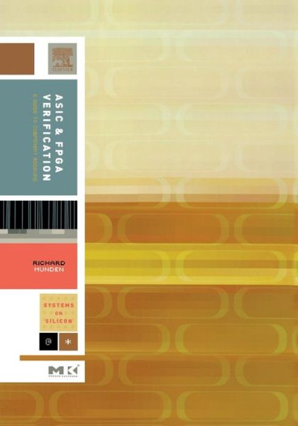 ASIC and FPGA Verification: A Guide to Component Modeling - Systems on Silicon - Munden, Richard (CEO, Free Model Foundry) - Livros - Elsevier Science & Technology - 9780125105811 - 1 de setembro de 2004