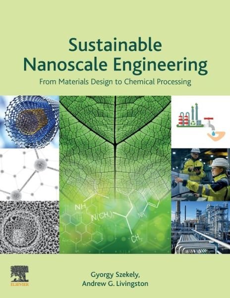 Cover for Gyorgy Szekely · Sustainable Nanoscale Engineering: From Materials Design to Chemical Processing (Paperback Book) (2019)