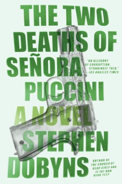 Cover for Stephen Dobyns · The Two Deaths of Senora Puccini (Paperback Book) (2015)