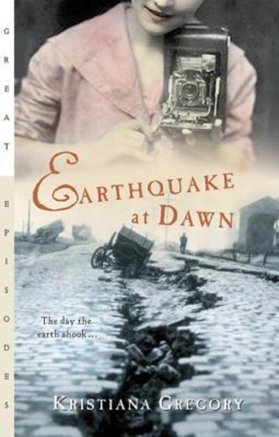 Earthquake at Dawn (Great Episodes) - Kristiana Gregory - Books - HMH Books for Young Readers - 9780152046811 - September 1, 2003