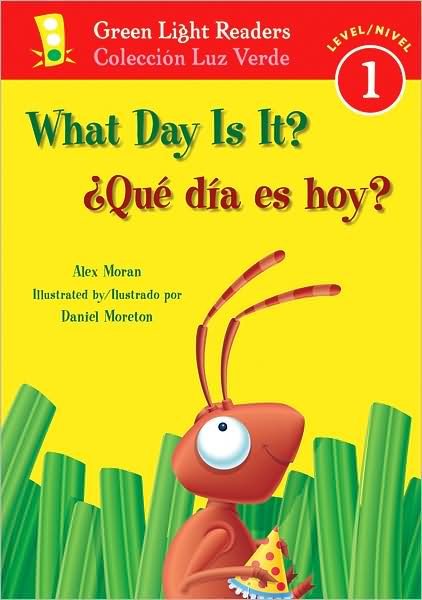 Cover for Moran Alex Moran · Que dia es hoy? / What Day Is It? - Green Light Readers Level 1 (Paperback Book) [Spanish And English, 1-simul edition] (2008)