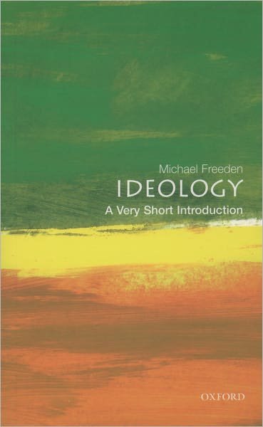 Ideology: A Very Short Introduction - Very Short Introductions - Freeden, Michael (Professor of Politics, University of Nottingham) - Books - Oxford University Press - 9780192802811 - June 26, 2003
