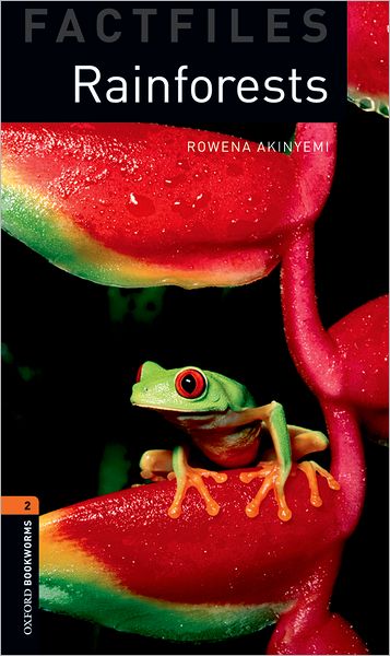 Cover for Rowena Akinyemi · Oxford Bookworms Library Factfiles: Level 2:: Rainforests - Oxford Bookworms Library Factfiles (Paperback Bog) (2007)