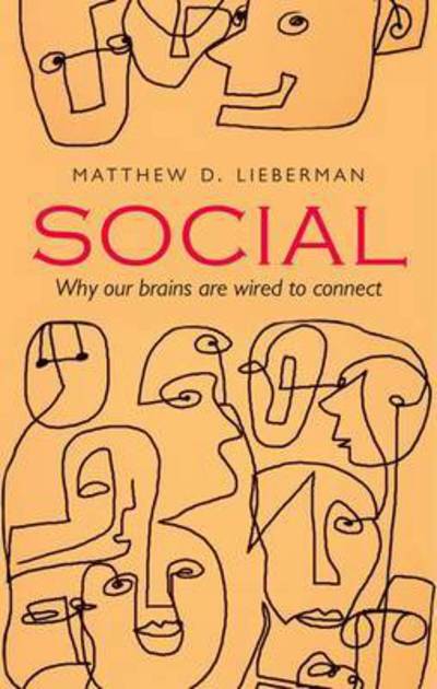 Cover for Lieberman, Matthew D. (University of California Los Angeles) · Social: Why our brains are wired to connect (Paperback Bog) (2015)