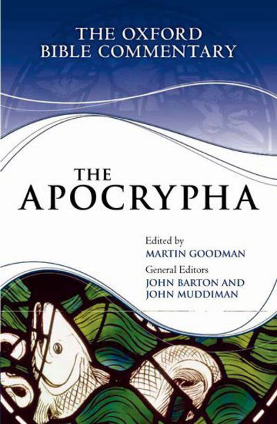 The Apocrypha - Oxford Bible Commentary - Martin Goodman - Książki - Oxford University Press - 9780199650811 - 11 października 2012