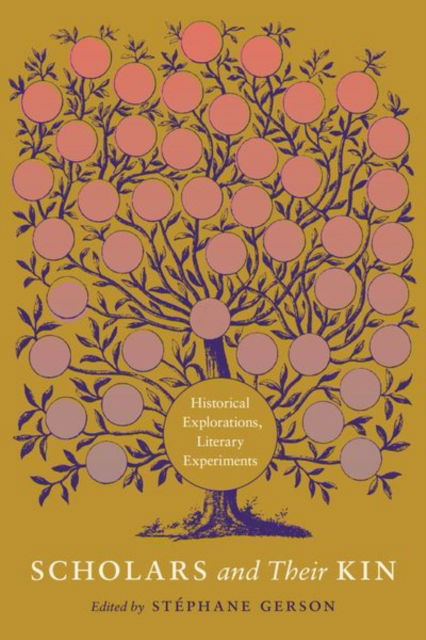 Cover for Scholars and Their Kin: Historical Explorations, Literary Experiments (Hardcover Book) (2025)