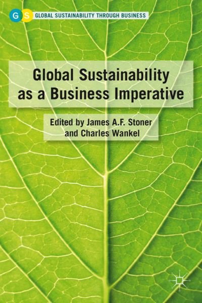 Cover for Charles Wankel · Global Sustainability as a Business Imperative - Global Sustainability Through Business (Gebundenes Buch) (2011)