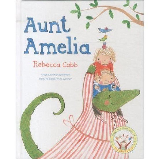 Cover for Rebecca Cobb · Aunt Amelia (Hardcover bog) [Illustrated edition] (2013)