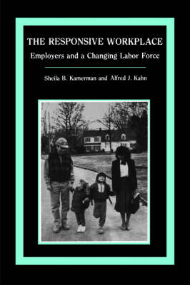 Cover for Sheila B. Kamerman · The Responsive Workplace: Employers and a Changing Labor Force (Paperback Bog) (1987)