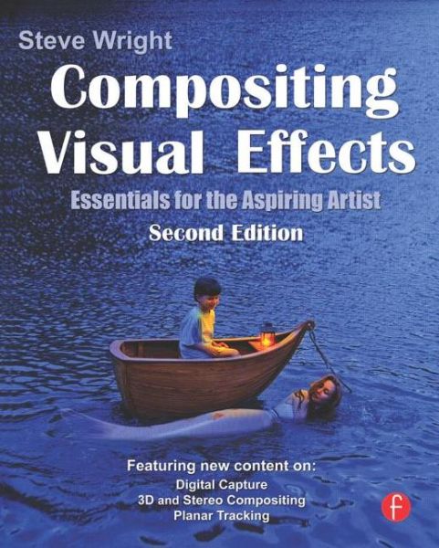 Cover for Steve Wright · Compositing Visual Effects: Essentials for the Aspiring Artist (Paperback Book) (2011)