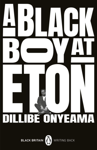 Cover for Dillibe Onyeama · A Black Boy at Eton - Black Britain: Writing Back (Paperback Book) (2022)