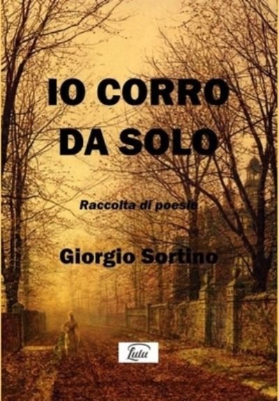 Cover for Giorgio Sortino · Io Corro Da Solo (Bog) (2018)