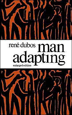 Cover for Rene Dubos · Man Adapting: With a New Chapter by the Author - The Silliman Memorial Lectures Series (Pocketbok) [Enlarged edition] (1980)