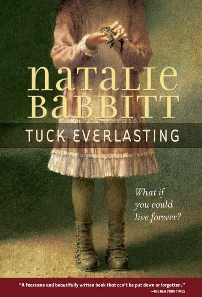 Tuck Everlasting - Natalie Babbitt - Kirjat - St Martin's Press - 9780312369811 - tiistai 21. elokuuta 2007