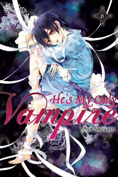 Cover for Aya Shouoto · He's My Only Vampire, Vol. 6 (Paperback Book) (2016)