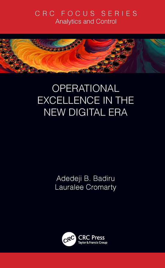 Cover for Badiru, Adedeji B. (Air Force Institute of Technology, OH) · Operational Excellence in the New Digital Era - Analytics and Control (Gebundenes Buch) (2021)