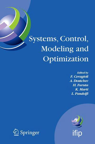 Cover for F Ceragioli · Systems, Control, Modeling and Optimization: Proceedings of the 22nd IFIP TC7 Conference held from July 18-22, 2005, in Turin, Italy - IFIP Advances in Information and Communication Technology (Hardcover Book) [2006 edition] (2006)
