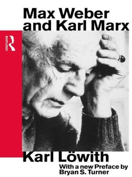 Cover for Karl Lowith · Max Weber and Karl Marx - Routledge Classics in Sociology (Paperback Bog) (1993)