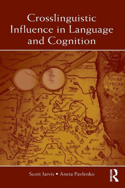 Cover for Jarvis, Scott (Ohio University) · Crosslinguistic Influence in Language and Cognition (Paperback Book) (2010)