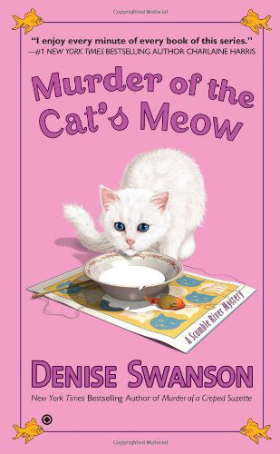 Murder of the Cat's Meow: a Scumble River Mystery - Denise Swanson - Books - Signet - 9780451237811 - September 4, 2012