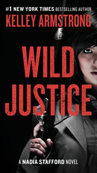 Cover for Kelley Armstrong · Wild Justice (Nadia Stafford) (Paperback Book) (2013)