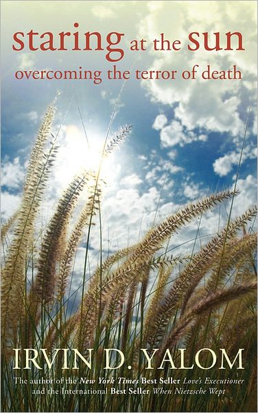 Staring at the Sun: Overcoming the Terror of Death - Irvin D. Yalom - Books - John Wiley & Sons Inc - 9780470401811 - April 29, 2009