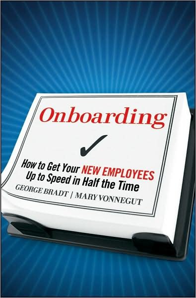 Cover for George B. Bradt · Onboarding: How to Get Your New Employees Up to Speed in Half the Time (Hardcover Book) (2009)