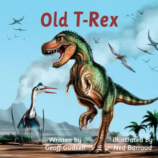 Cover for Geoff Gudsell · Old T-Rex (Paperback Book) (2023)