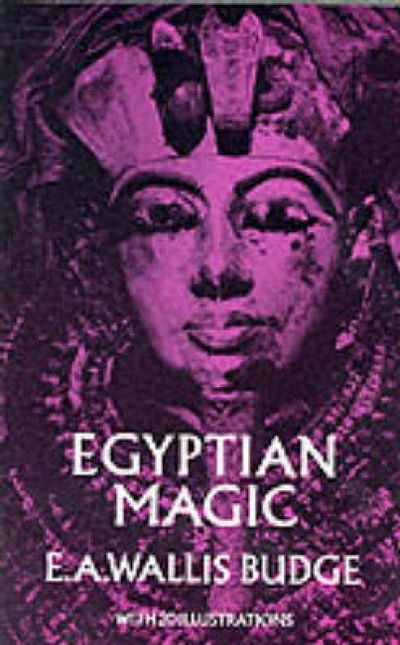 Cover for Sir E. A. Wallis · Egyptian Magic - Egypt (Paperback Book) [New edition] (2000)