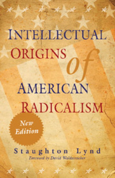 Cover for Staughton Lynd · Intellectual Origins of American Radicalism (Pocketbok) [2 Revised edition] (2009)