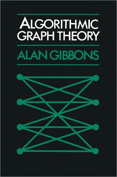 Cover for Alan Gibbons · Algorithmic Graph Theory (Paperback Book) (1985)