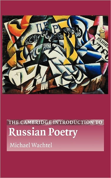 Cover for Wachtel, Michael (Princeton University, New Jersey) · The Cambridge Introduction to Russian Poetry - Cambridge Introductions to Literature (Hardcover Book) (2004)