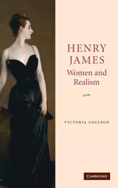 Cover for Coulson, Victoria (University of York) · Henry James, Women and Realism (Innbunden bok) (2007)