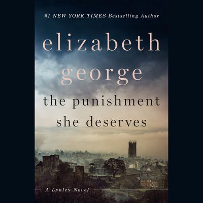 Cover for Elizabeth George · The Punishment She Deserves: A Lynley Novel - A Lynley Novel (Audiobook (CD)) (2018)