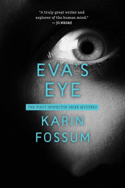 Cover for Karin Fossum · Eva's Eye - Inspector Sejer Mysteries (Paperback Bog) [Reprint edition] (2014)