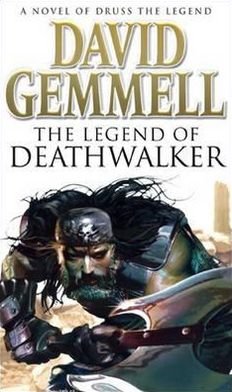 Cover for David Gemmell · The Legend of Deathwalker: A page-turning tale of warriors, war and honour from the master of heroic fantasy - Drenai Novels (Taschenbuch) (2003)