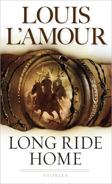 Long Ride Home: Stories - Louis L'Amour - Books - Bantam Doubleday Dell Publishing Group I - 9780553281811 - March 2, 1998