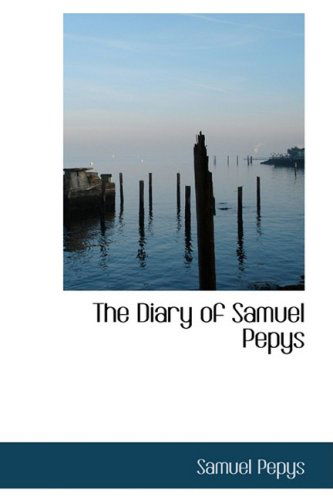 Cover for Samuel Pepys · The Diary of Samuel Pepys (Hardcover Book) (2008)