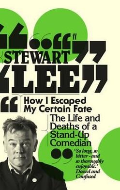 Cover for Stewart Lee · How I Escaped My Certain Fate (Pocketbok) [Main edition] (2011)