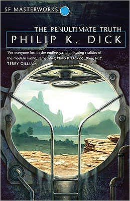 The Penultimate Truth - S.F. Masterworks - Philip K Dick - Libros - Orion Publishing Co - 9780575074811 - 10 de febrero de 2005