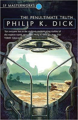 Cover for Philip K Dick · The Penultimate Truth - S.F. Masterworks (Paperback Book) (2005)