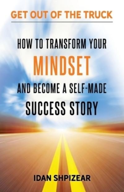 Cover for Idan Shpizear · How to Transform Your Mindset and Become a Self Made Success Story (Paperback Bog) (2020)