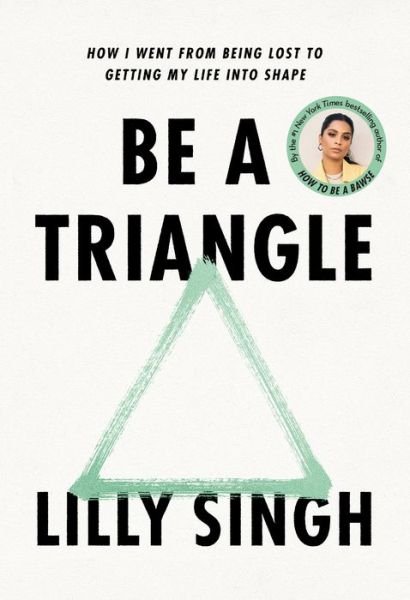 Cover for Lilly Singh · Be a Triangle (Book) (2022)