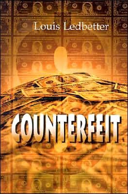Counterfeit - Louis Ledbetter - Kirjat - Writer's Showcase Press - 9780595126811 - perjantai 1. syyskuuta 2000