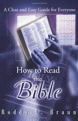 Cover for Roddy Braun · How to Read the Bible: a Clear and Easy Guide for Everyone (Paperback Book) (2001)