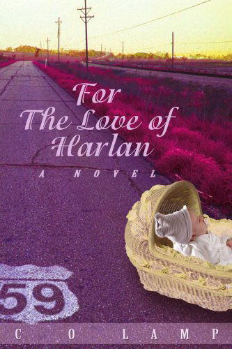 Cover for C Lamp · For the Love of Harlan (Paperback Book) (2006)