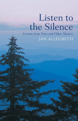 Cover for Jan Allegretti · Listen to the Silence: Lessons from Trees and Other Masters (Paperback Bog) (2007)