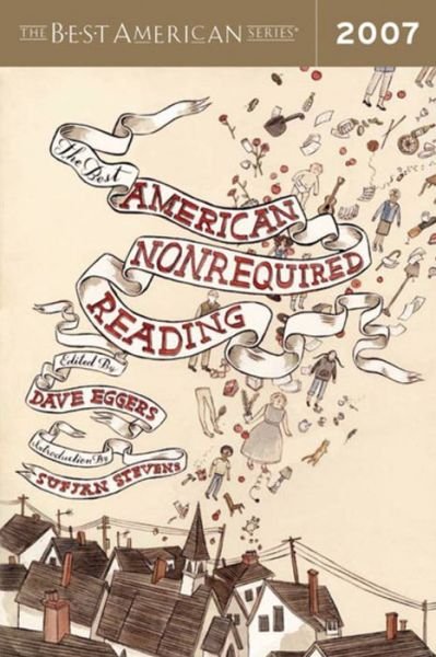 The Best American Nonrequired Reading - Dave Eggers - Bøger - Houghton Mifflin - 9780618902811 - 10. oktober 2007