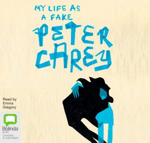 Cover for Peter Carey · My Life as a Fake (Audiobook (CD)) [Unabridged edition] (2019)