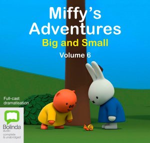 Cover for Dick Bruna · Miffy's Adventures Big and Small: Volume Six (Audiobook (CD)) [Unabridged edition] (2019)